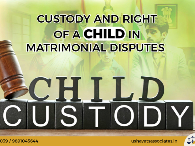 Custody And Right of a child in Matrimonial Disputes