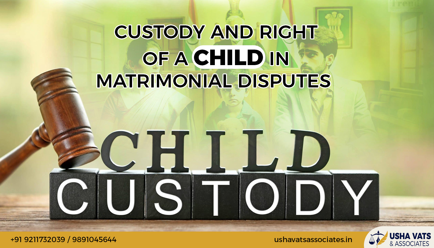 Custody And Right of a child in Matrimonial Disputes