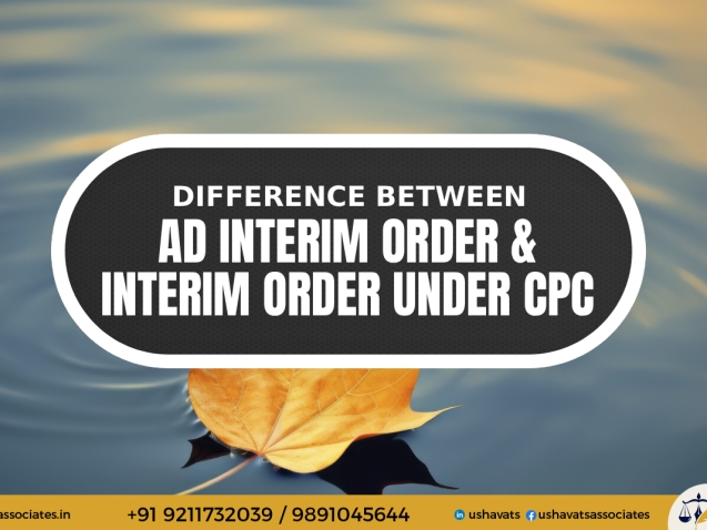 Ad Interim Order Vs Interim Order In CPC - Best Advocate in Dwarka