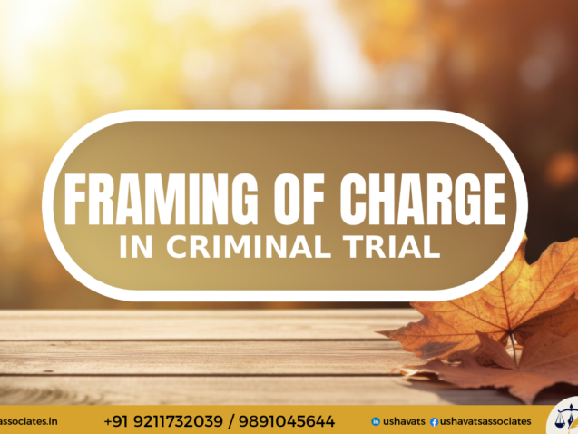Framing Of Charge in criminal cases - best advocate in dwarka