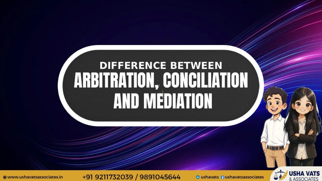 DIFFERENCE BETWEEN ARBITRATION, CONCILIATION AND MEDIATION - Usha Vats ...