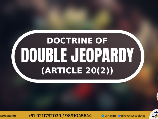 Doctrine of Double Jeopardy - Usha Vats & Associates
