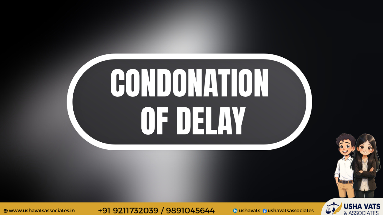 Condonation of delay - Usha Vats & Assocites
