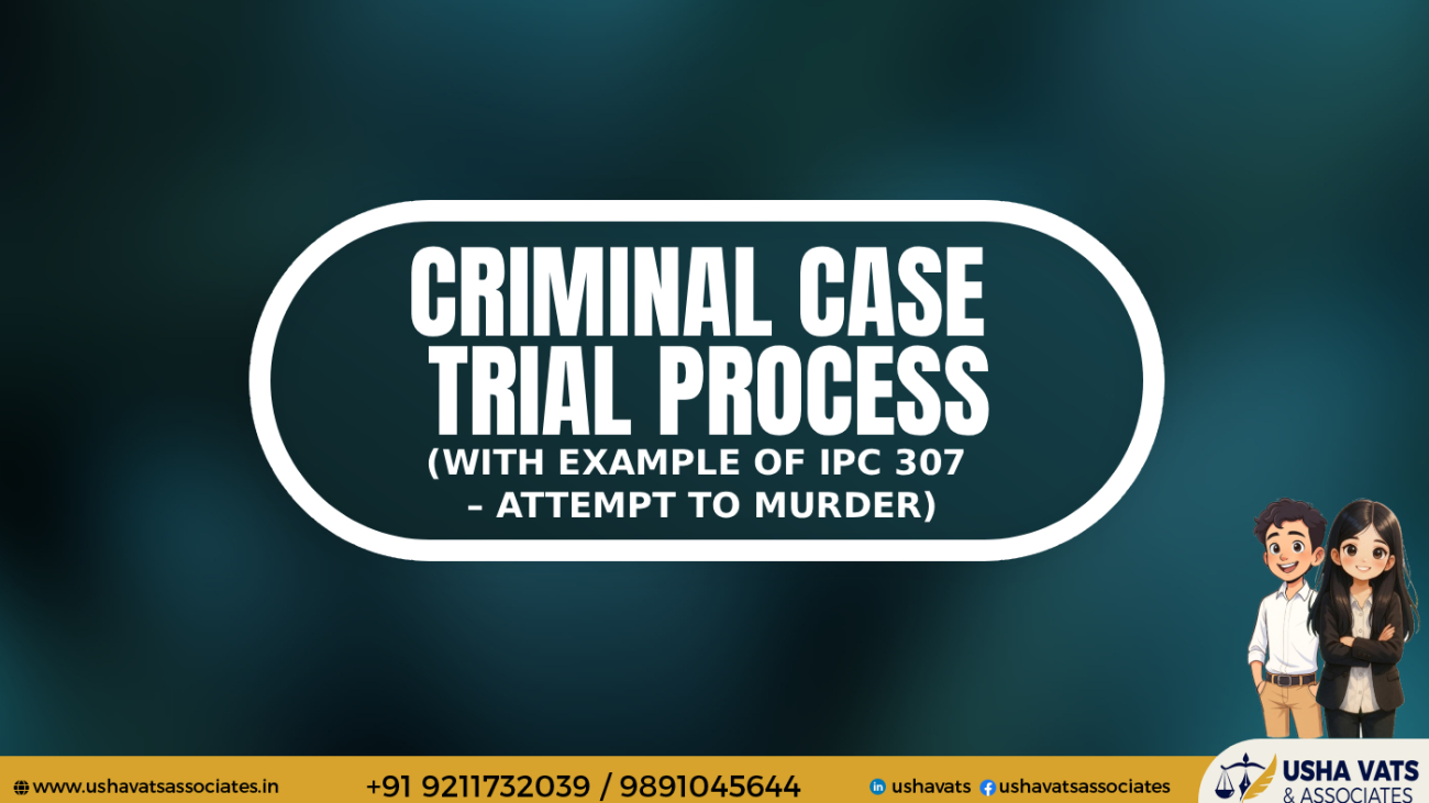 Criminal Case Trial Process - Usha Vats & Associates