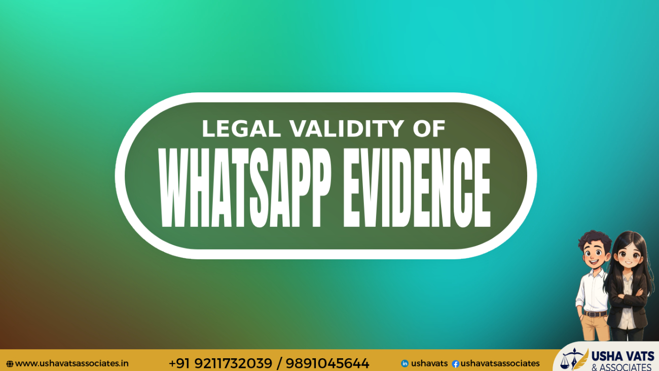 Legal Validity of Whatsapp Evidence - Usha Vats & Associates