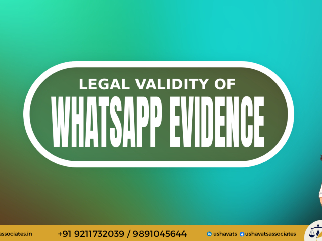 Legal Validity of Whatsapp Evidence - Usha Vats & Associates