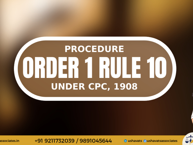 Order 1 Rule 10 CPC 1908 - Best Advocate in Delhi Dwarka