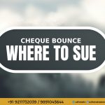 Best Advocate For Cheque Bounce Cases in Delhi
