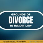 Best Female Advocate in Dwarka - Grounds on Divorce in Indian Law