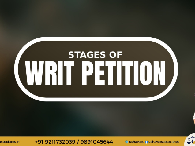Stages of Writ Petition - Best Advocate In Dwarka