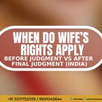 When Do Wife's Rights Apply - Best Advocate In Dwarka