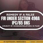 False FIR 498A IPC - Best Female Advocate In Delhi