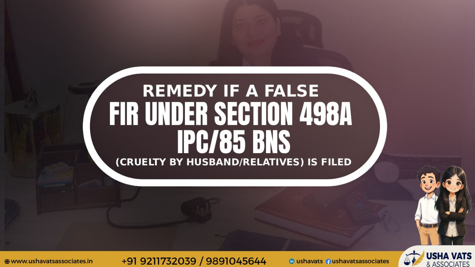 False FIR 498A IPC - Best Female Advocate In Delhi