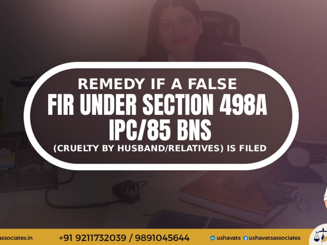 False FIR 498A IPC - Best Female Advocate In Delhi