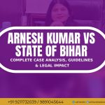 Arnesh kumar Case - Best Criminal Advocate In Dwarka Delhi