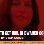 How to Get Bail in Dwarka Delhi - Usha Vats & Associates