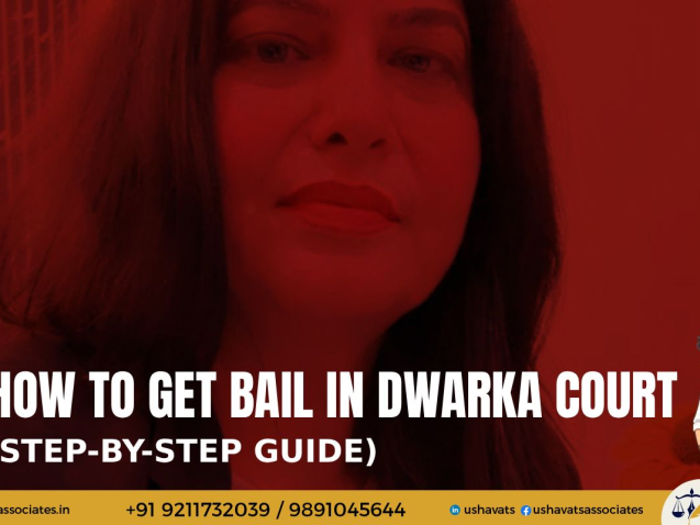 How to Get Bail in Dwarka Delhi - Usha Vats & Associates