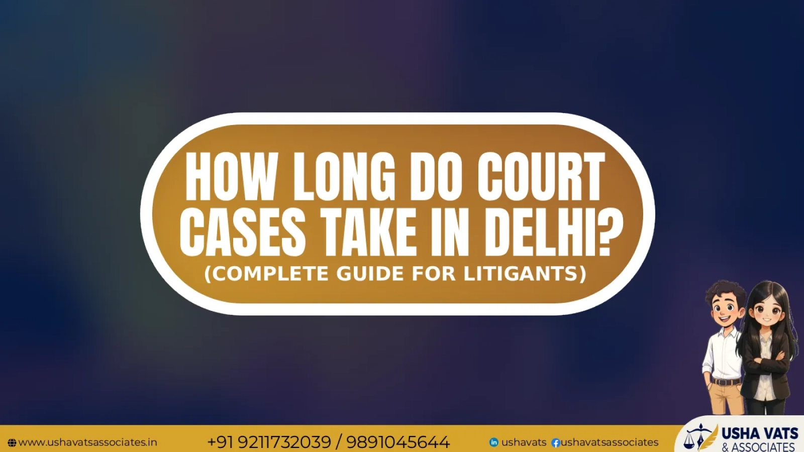 How Long Do Court Case Take in Delhi - Best Female Advocate In Delhi Dwarka