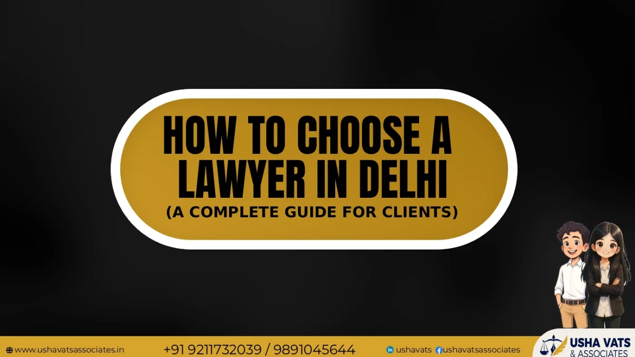 Best Female Advocate In Delhi Dwarka - How To Choose Lawyer in delhi