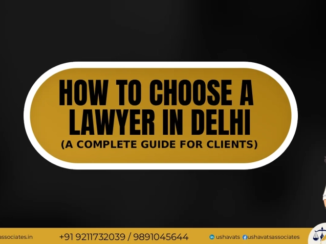 Best Female Advocate In Delhi Dwarka - How To Choose Lawyer in delhi