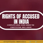 Best Criminal Advocate in Dwarka Delhi - Rights of Accused